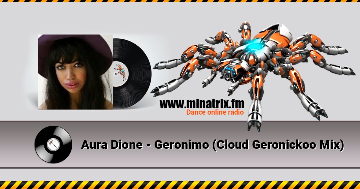 Aura Dione - Geronimo (Cloud Geronickoo Mix) Aura Dione - Geronimo (Cloud Geronickoo Mix) слушать и скачать трек