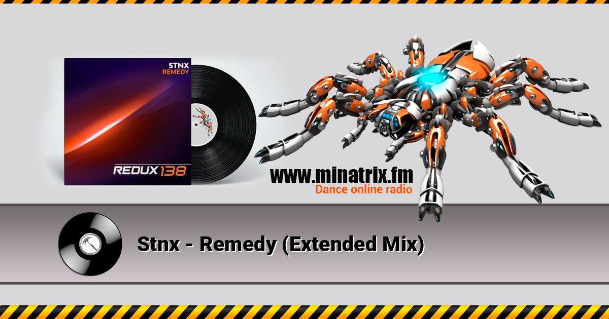 Stnx - Remedy (Extended Mix) слушать онлайн и скачать mp3