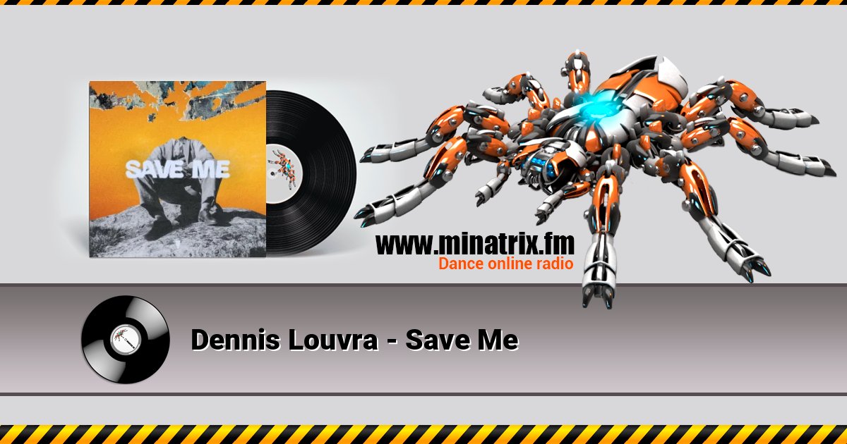 Dennis Louvra - Save Me Dennis Louvra - Save Me слушать онлайн и скачать mp3