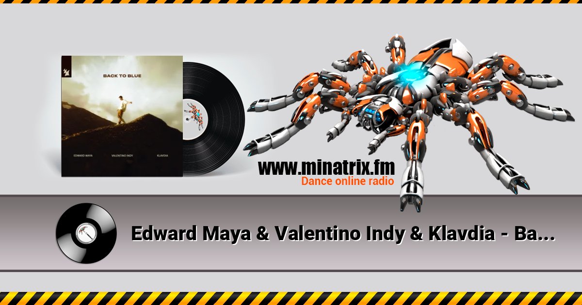 Edward Maya & Valentino Indy & Klavdia - Back to Blue слушать онлайн и скачать mp3