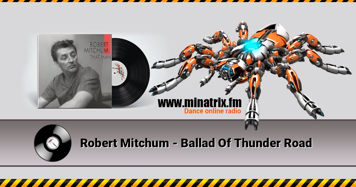 Robert Mitchum - Ballad Of Thunder Road слушать онлайн и скачать mp3