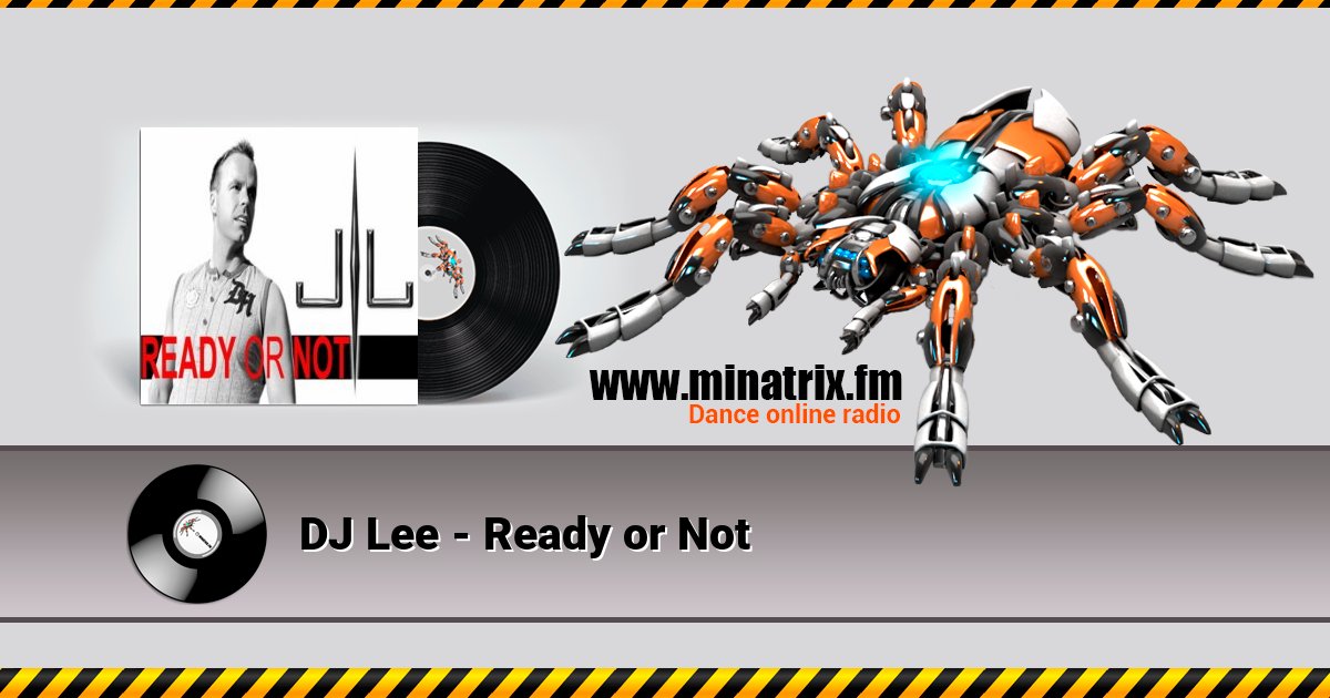 DJ Lee - Ready or Not слушать онлайн и скачать mp3