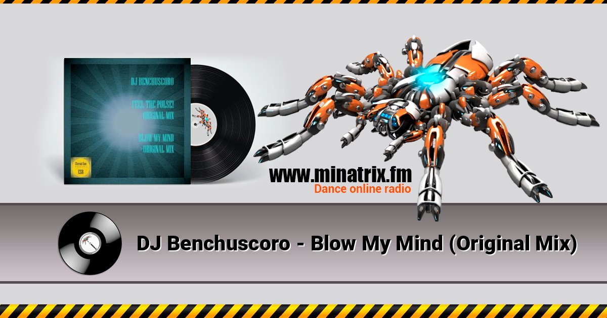 DJ Benchuscoro - Blow My Mind (Original Mix) слушать онлайн и скачать mp3