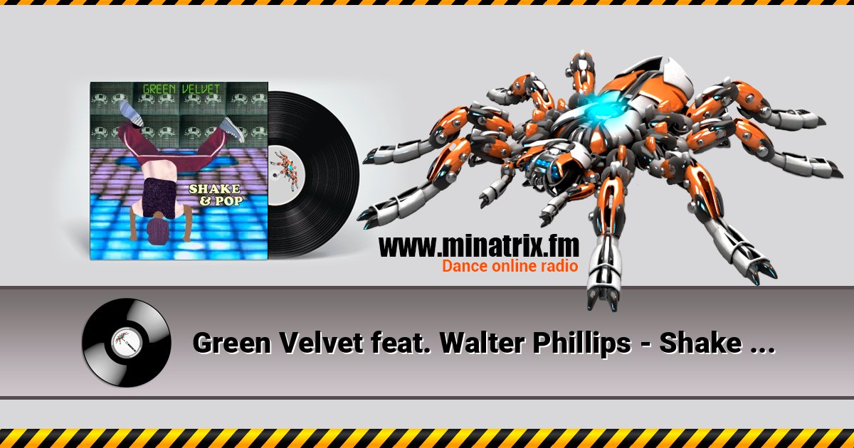Green Velvet feat. Walter Phillips - Shake & Pop слушать онлайн и скачать mp3