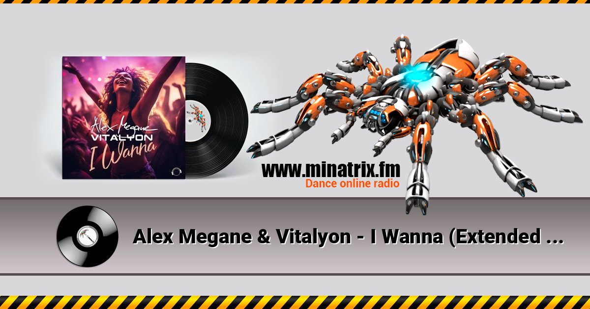 Alex Megane & Vitalyon - I Wanna (Extended Mix) Écouter en ligne et télécharger MP3