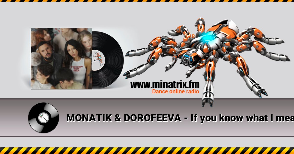 MONATIK & DOROFEEVA - If you know what I mean 在线播放并下载 MP3