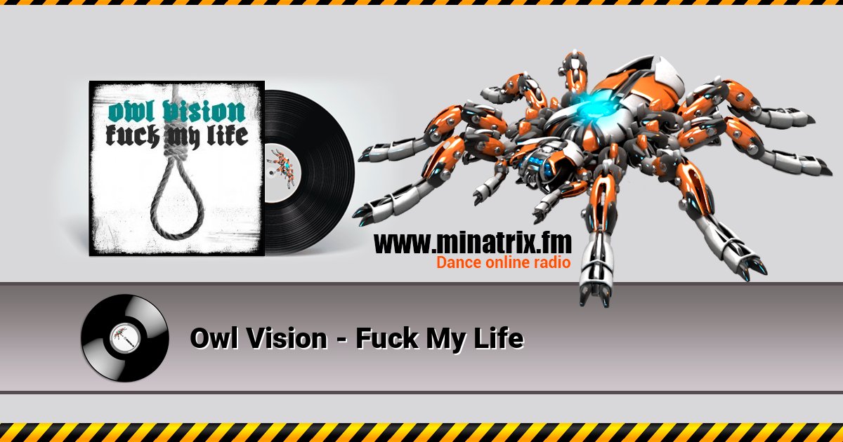 Owl Vision - Fuck My Life Owl Vision - Fuck My Life слушать онлайн и скачать mp3