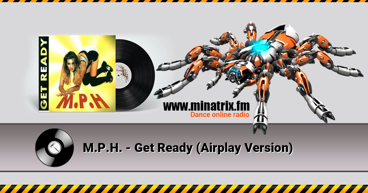 M.P.H. - Get Ready (Airplay Version) слушать онлайн и скачать mp3