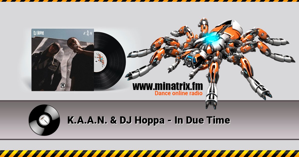 K.A.A.N. & DJ Hoppa - In Due Time слушать онлайн и скачать mp3