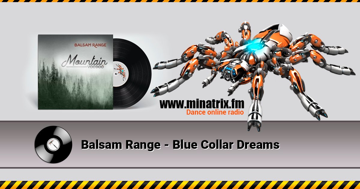 Balsam Range - Blue Collar Dreams Balsam Range - Blue Collar Dreams слушать онлайн и скачать mp3