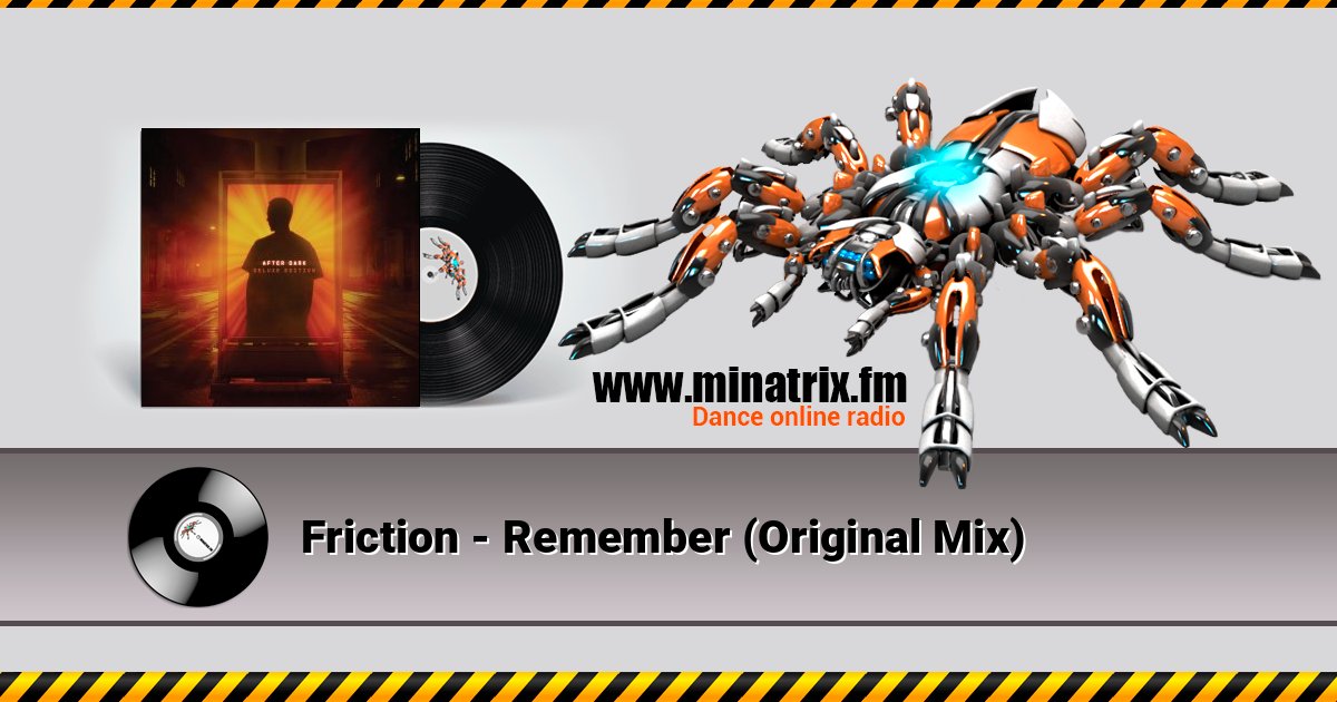 Friction - Remember (Original Mix) Friction - Remember (Original Mix) 在线播放并下载 MP3