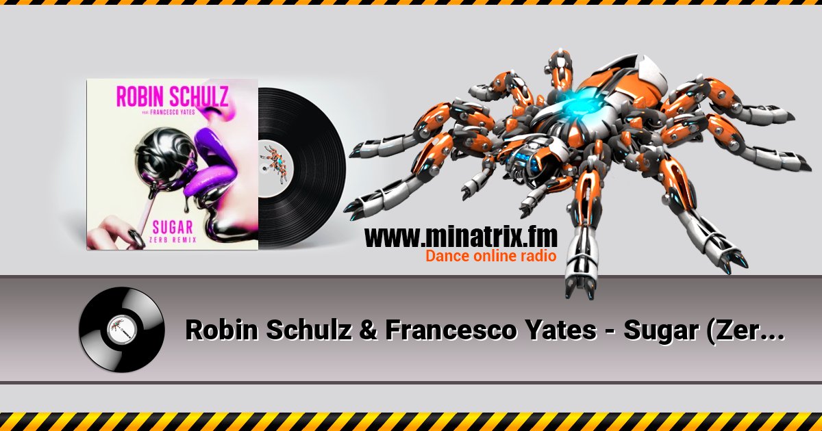 Robin Schulz & Francesco Yates - Sugar (Zerb Remix) слушать онлайн и скачать mp3