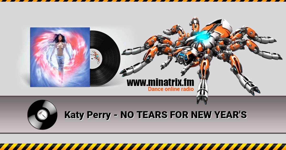 Katy Perry - NO TEARS FOR NEW YEAR'S Katy Perry - NO TEARS FOR NEW YEAR'S 在线播放并下载 MP3