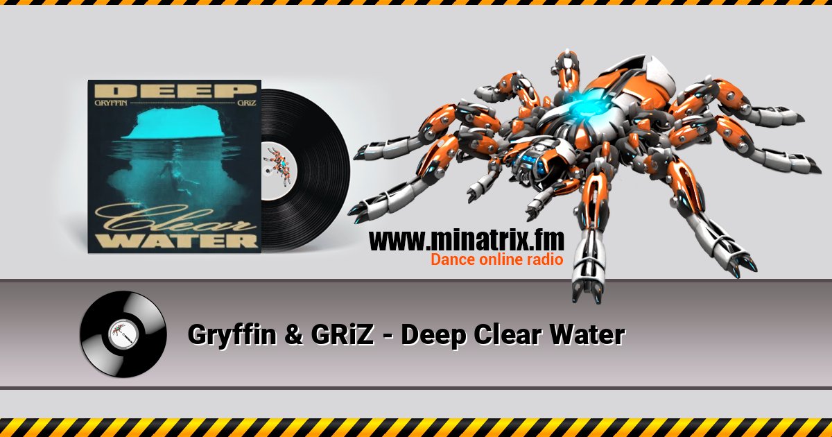 Gryffin & GRiZ - Deep Clear Water слушать онлайн и скачать mp3