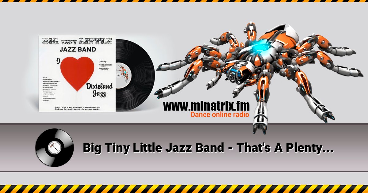 Big Tiny Little Jazz Band - That's A Plenty Big Tiny Little Jazz Band - That's A Plenty Escuchar en línea y descargar MP3