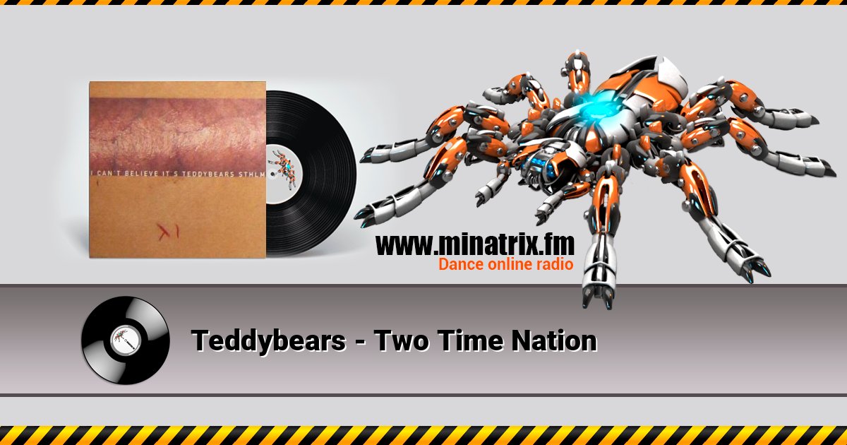 Teddybears - Two Time Nation слушать онлайн и скачать mp3