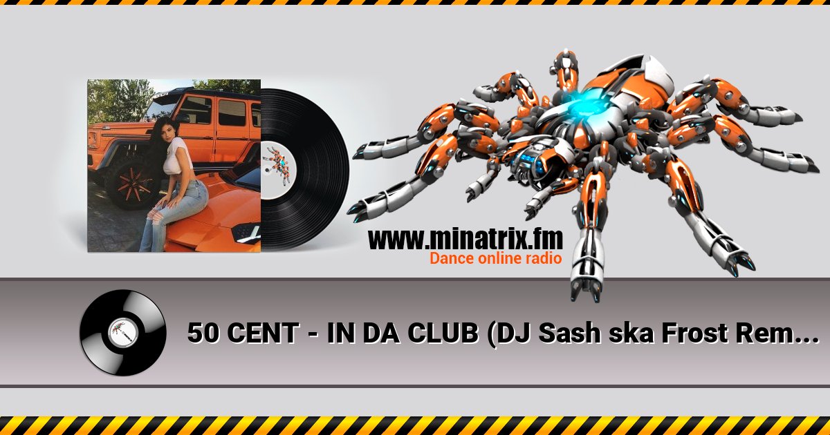 50 CENT - IN DA CLUB (DJ Sash ska Frost Remix) слушать онлайн и скачать mp3
