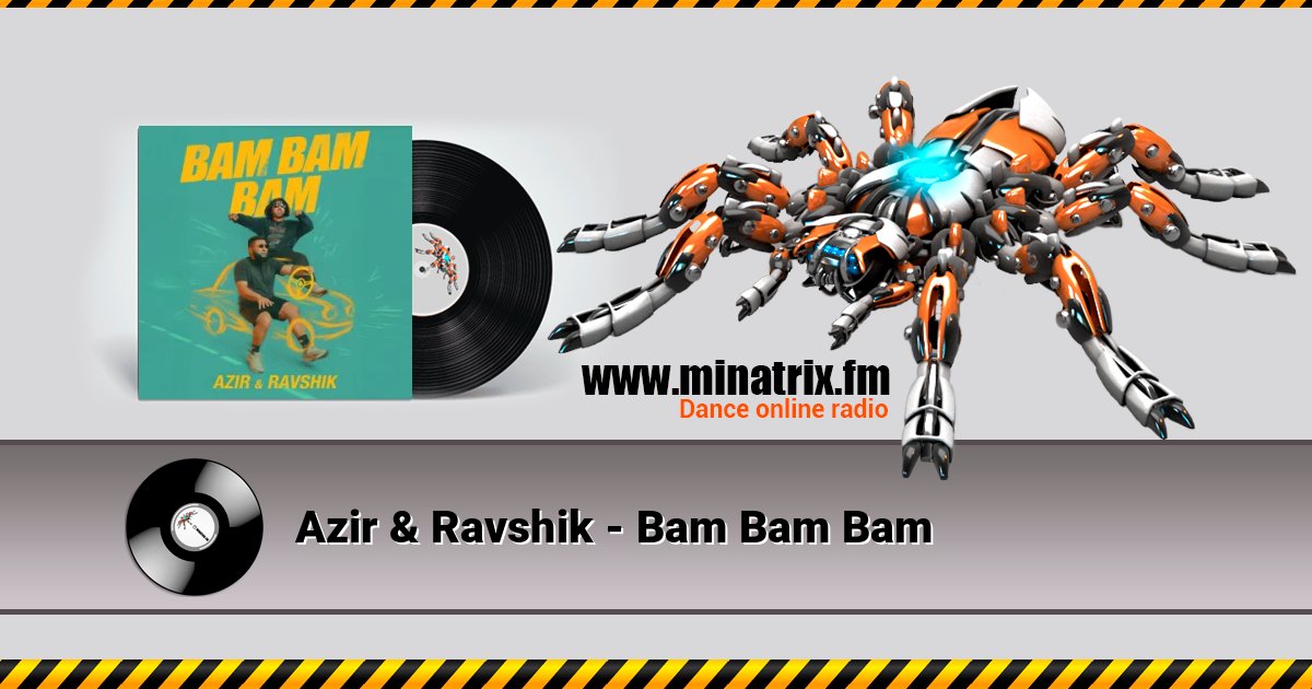 Azir & Ravshik - Bam Bam Bam Azir & Ravshik - Bam Bam Bam 在线播放并下载 MP3