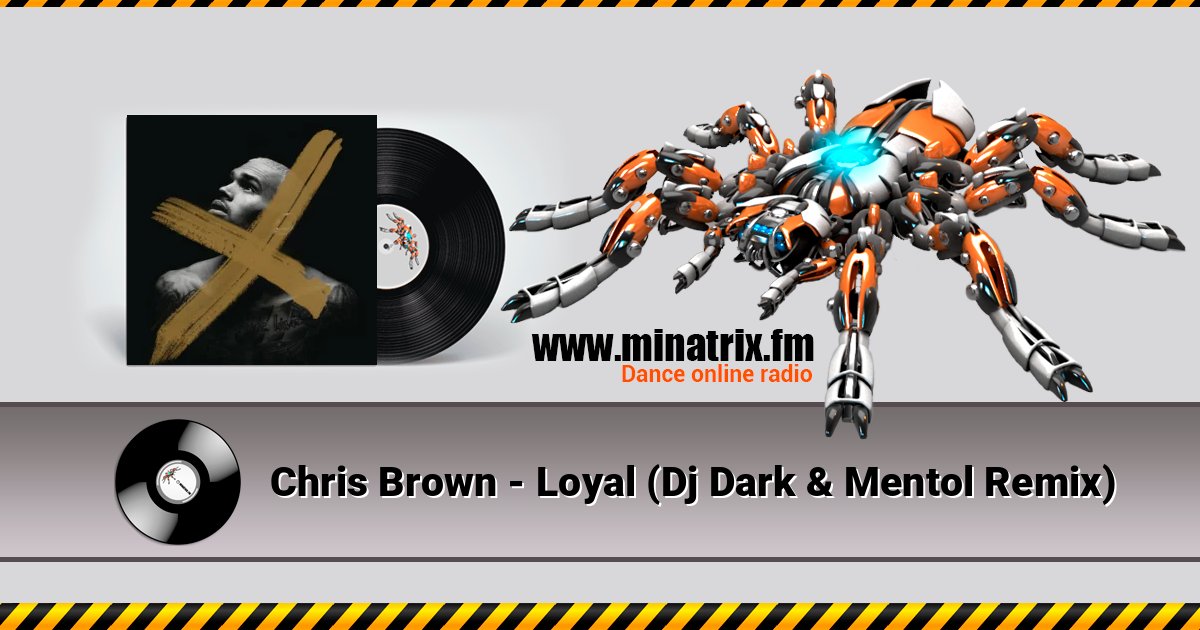 Chris Brown - Loyal (Dj Dark & Mentol Remix) Chris Brown - Loyal (Dj Dark & Mentol Remix) Écouter en ligne et télécharger MP3