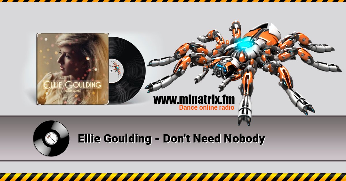 Ellie Goulding - Don't Need Nobody Listen online and download MP3
