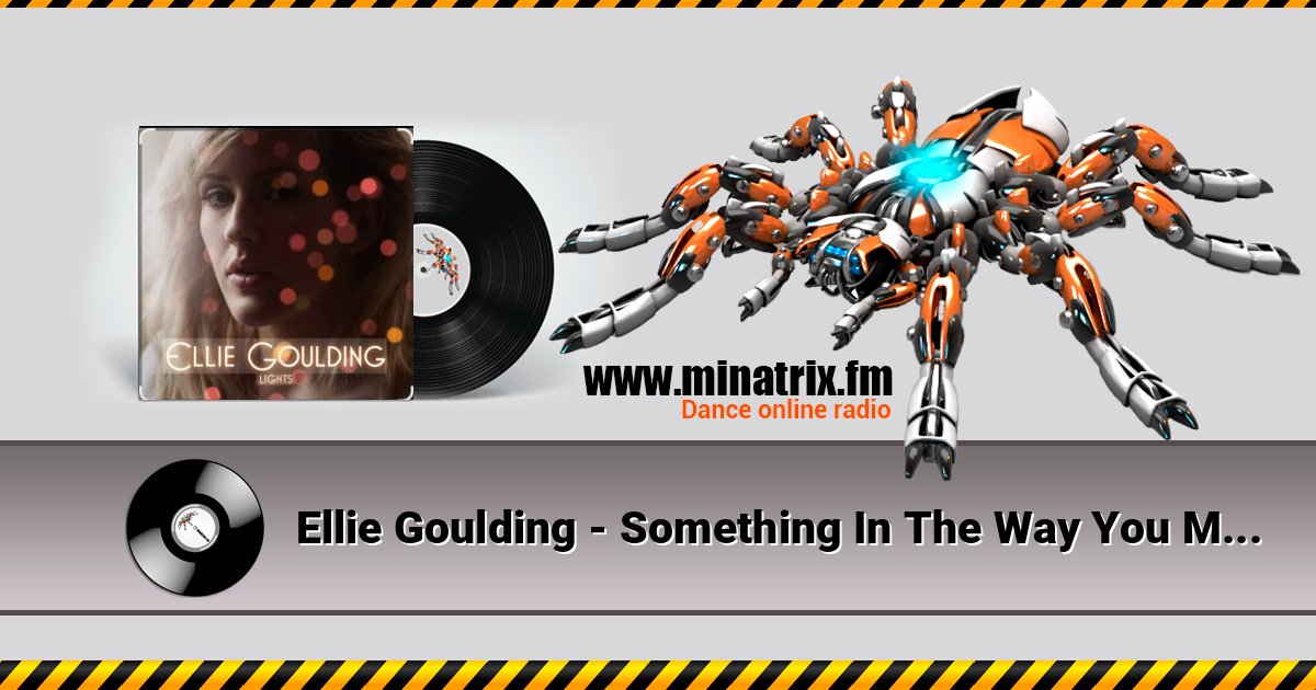 Ellie Goulding - Something In The Way You Move Ellie Goulding - Something In The Way You Move Escuchar en línea y descargar MP3