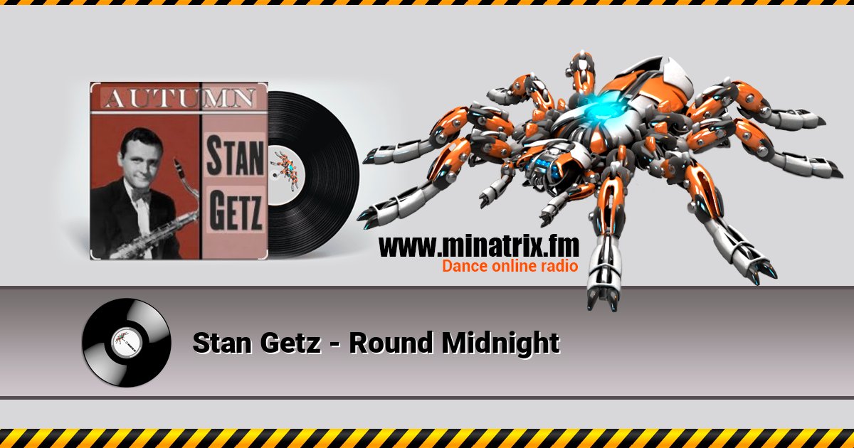 Stan Getz - Round Midnight слушать онлайн и скачать mp3