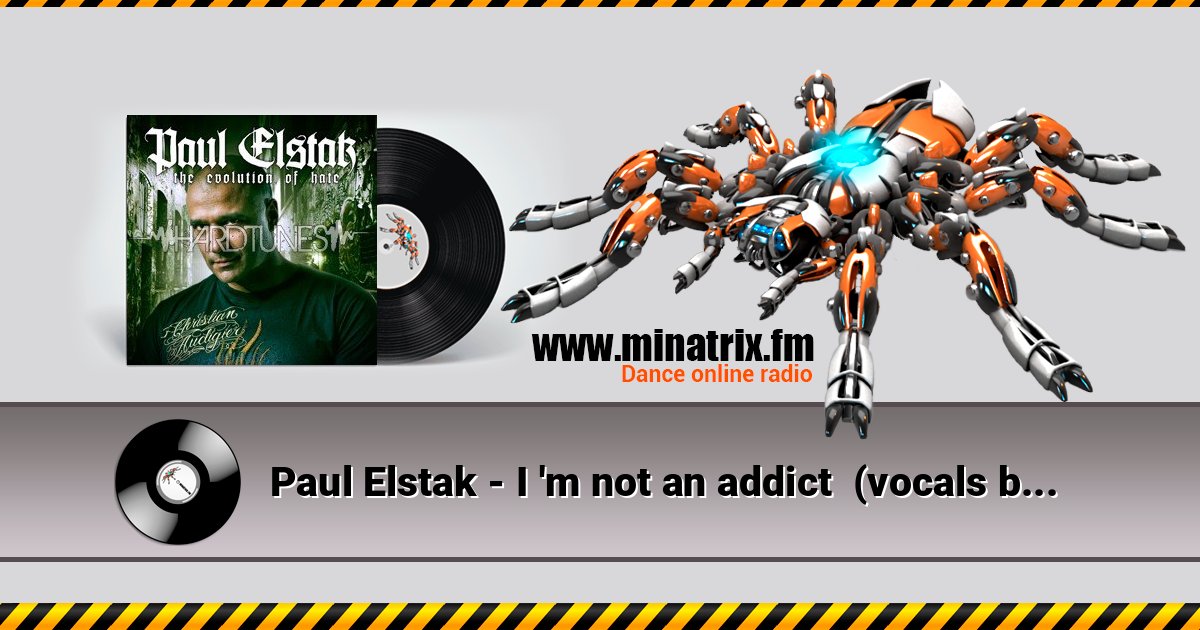 Paul Elstak - I 'm not an addict  (vocals by Maxime) Listen online and download MP3