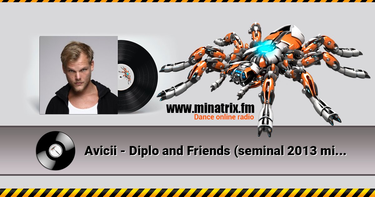 Avicii - Diplo and Friends (seminal 2013 mix, tribute to Avicii) Avicii - Diplo and Friends (seminal 2013 mix, tribute to Avicii) слушать онлайн и скачать mp3