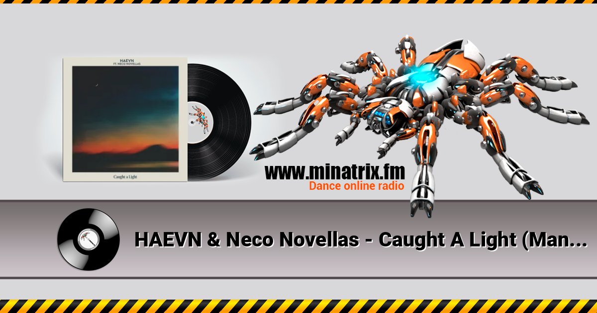 HAEVN & Neco Novellas - Caught A Light (Mantra) HAEVN & Neco Novellas - Caught A Light (Mantra) Écouter en ligne et télécharger MP3