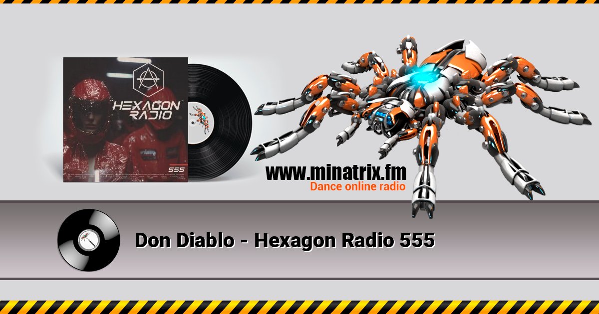 Don Diablo - Hexagon Radio 555 Listen online and download MP3
