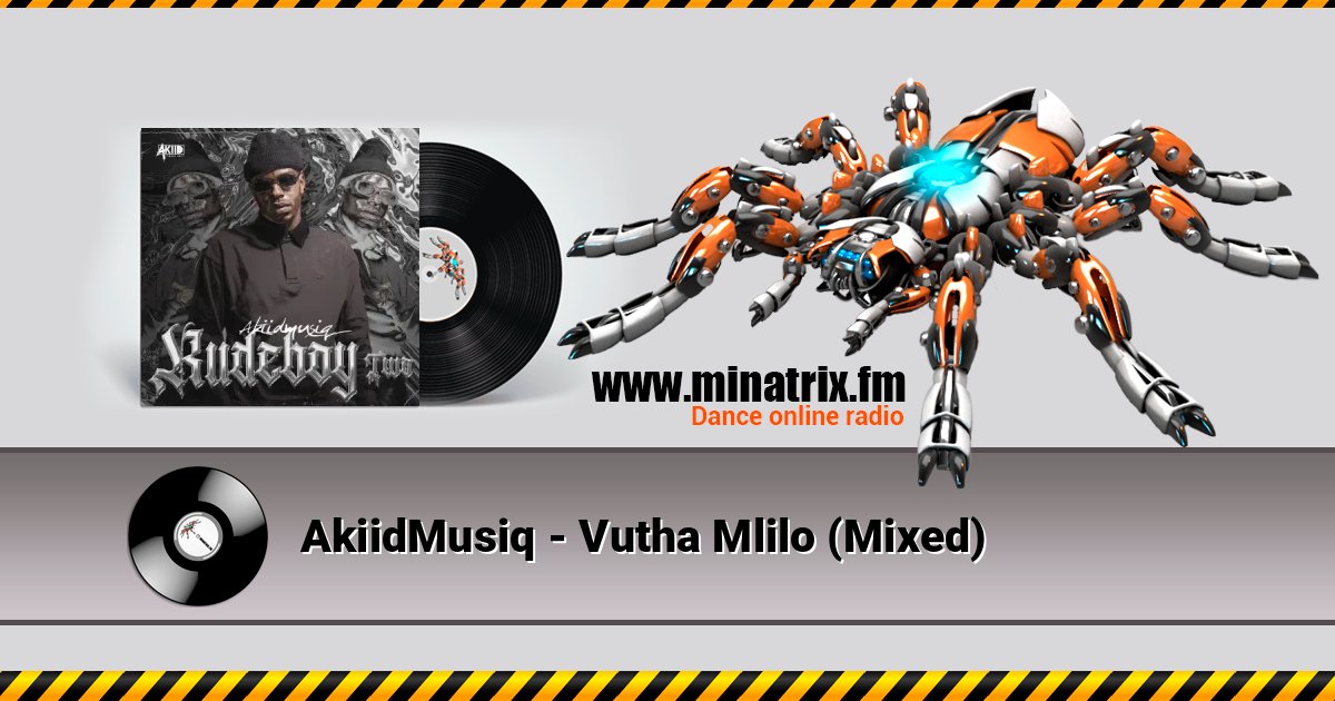 AkiidMusiq - Vutha Mlilo (Mixed) AkiidMusiq - Vutha Mlilo (Mixed) 在线播放并下载 MP3