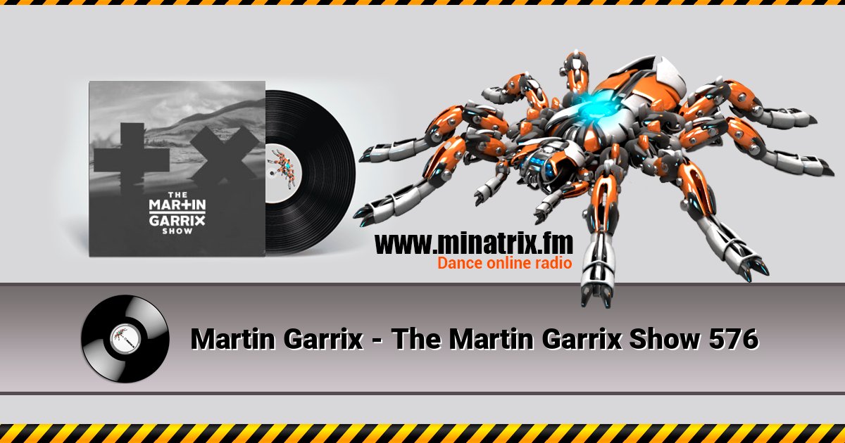 Martin Garrix - The Martin Garrix Show 576 слушать онлайн и скачать mp3