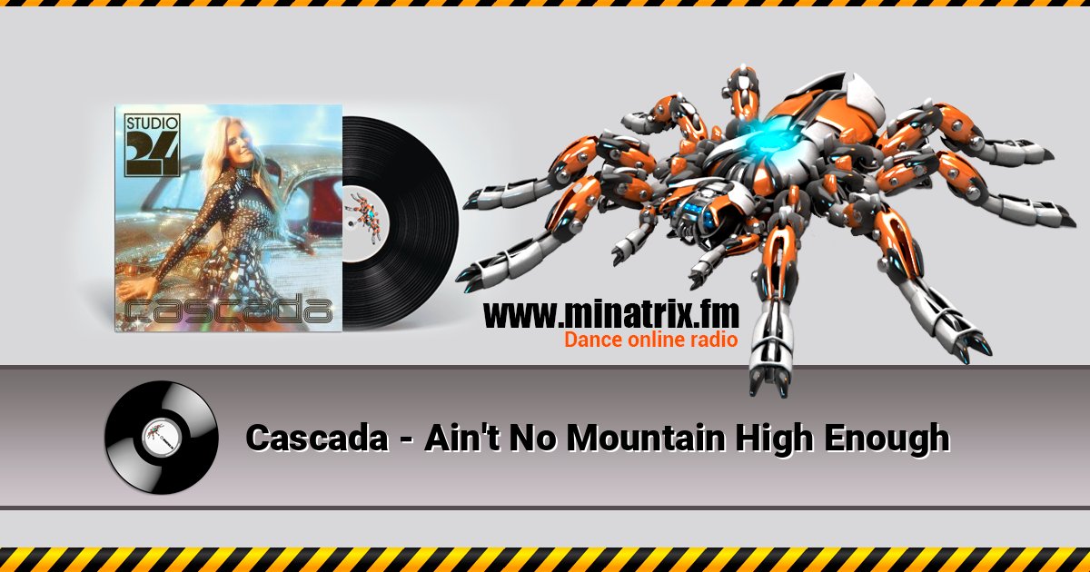 Cascada - Ain't No Mountain High Enough слушать онлайн и скачать mp3