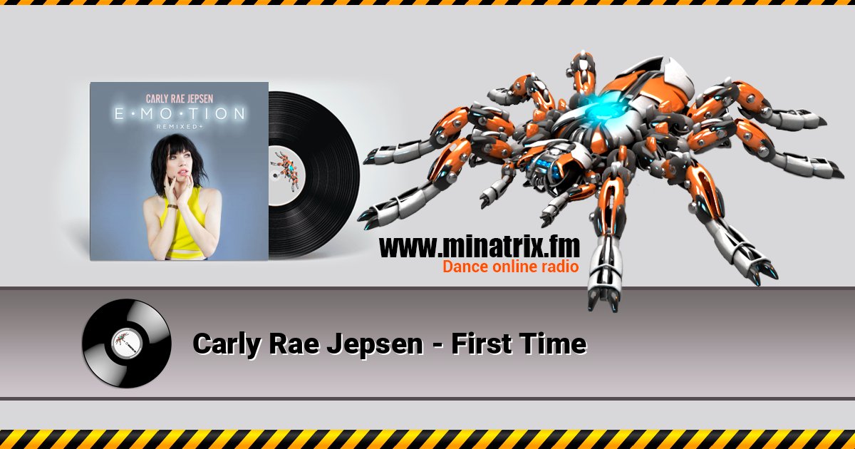Carly Rae Jepsen - First Time Carly Rae Jepsen - First Time слушать онлайн и скачать mp3