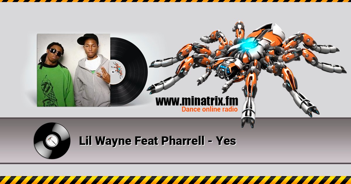 Lil Wayne Feat Pharrell - Yes Lil Wayne Feat Pharrell - Yes Слухати онлайн та завантажити MP3