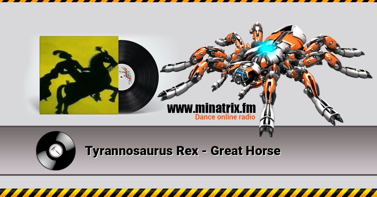 Tyrannosaurus Rex - Great Horse Tyrannosaurus Rex - Great Horse Слухати онлайн та завантажити MP3