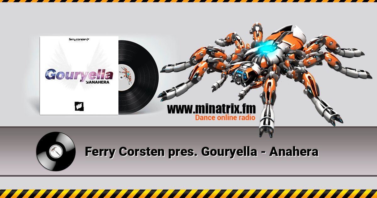 Ferry Corsten pres. Gouryella - Anahera Ferry Corsten pres. Gouryella - Anahera Listen online and download MP3