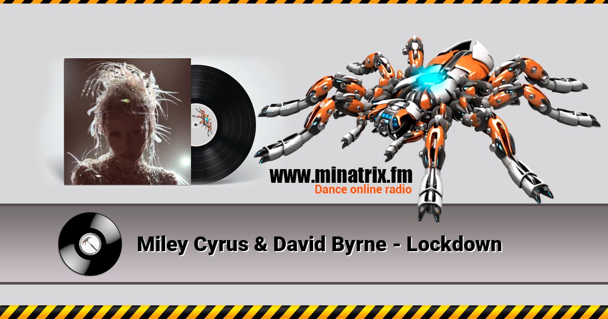 Miley Cyrus & David Byrne - Lockdown Miley Cyrus & David Byrne - Lockdown Listen online and download MP3