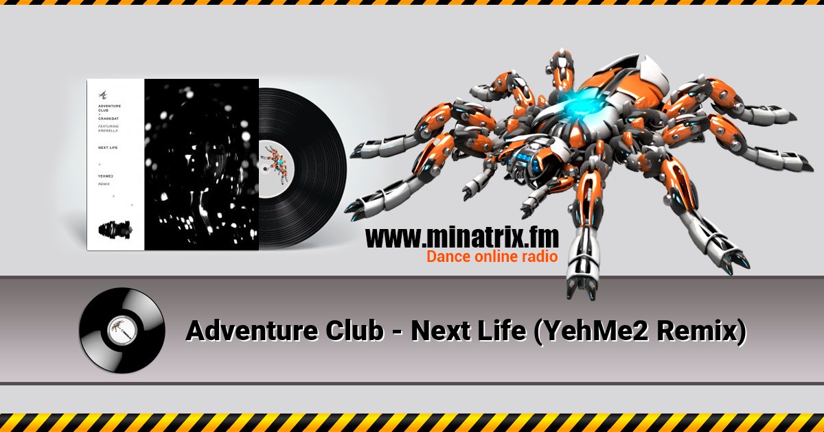Adventure Club - Next Life (YehMe2 Remix) Escuchar en línea y descargar MP3