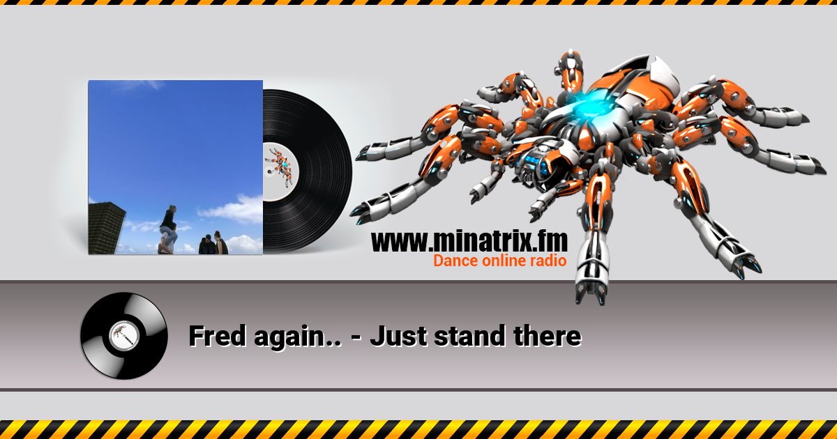 Fred again.. - Just stand there Слухати онлайн та завантажити MP3