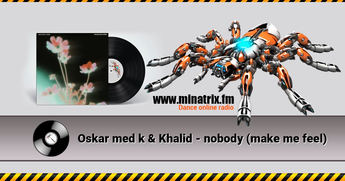 Oskar med k & Khalid - nobody (make me feel) Oskar med k & Khalid - nobody (make me feel) Escuchar en línea y descargar MP3