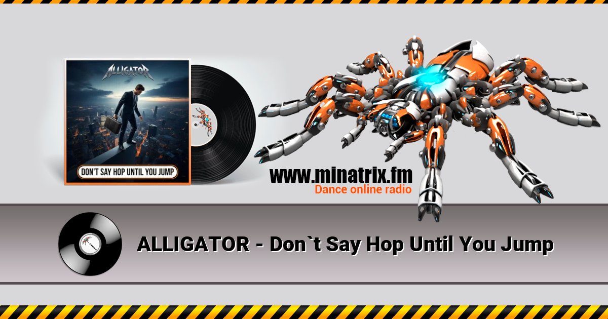 ALLIGATOR - Don`t Say Hop Until You Jump ALLIGATOR - Don`t Say Hop Until You Jump слушать онлайн и скачать mp3