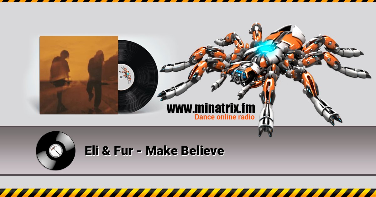 Eli & Fur - Make Believe Online hören und MP3 herunterladen