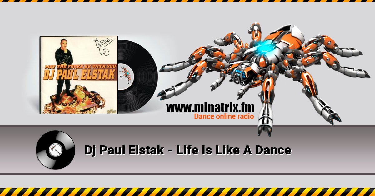 Dj Paul Elstak - Life Is Like A Dance Online hören und MP3 herunterladen