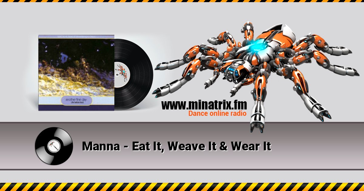 Manna - Eat It, Weave It & Wear It 在线播放并下载 MP3