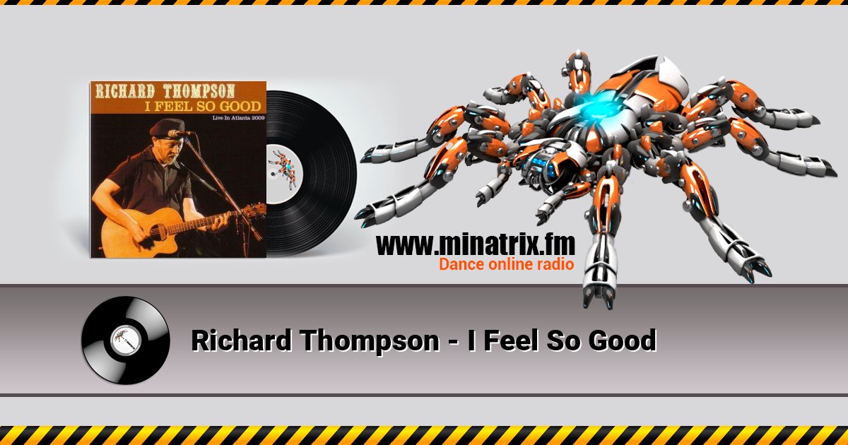 Richard Thompson - I Feel So Good Слухати онлайн та завантажити MP3