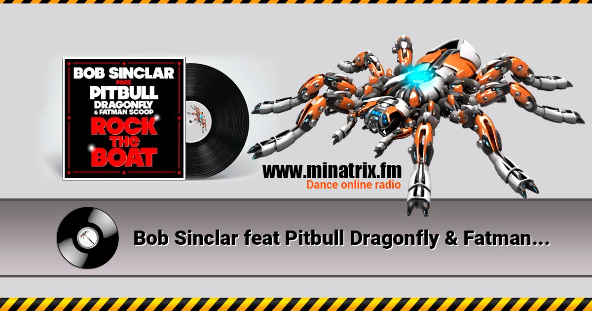 Bob Sinclar feat Pitbull Dragonfly & Fatman Scoop - Rock The Boat (Radio Edit) слушать онлайн и скачать mp3