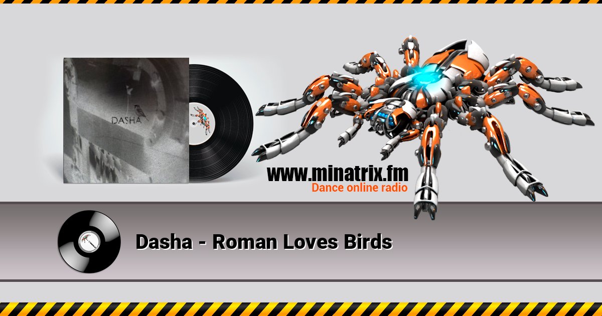 Dasha - Roman Loves Birds слушать онлайн и скачать mp3
