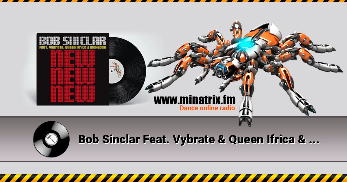 Bob Sinclar Feat. Vybrate & Queen Ifrica & Makedah - New New New (Original Club Mix) Online hören und MP3 herunterladen