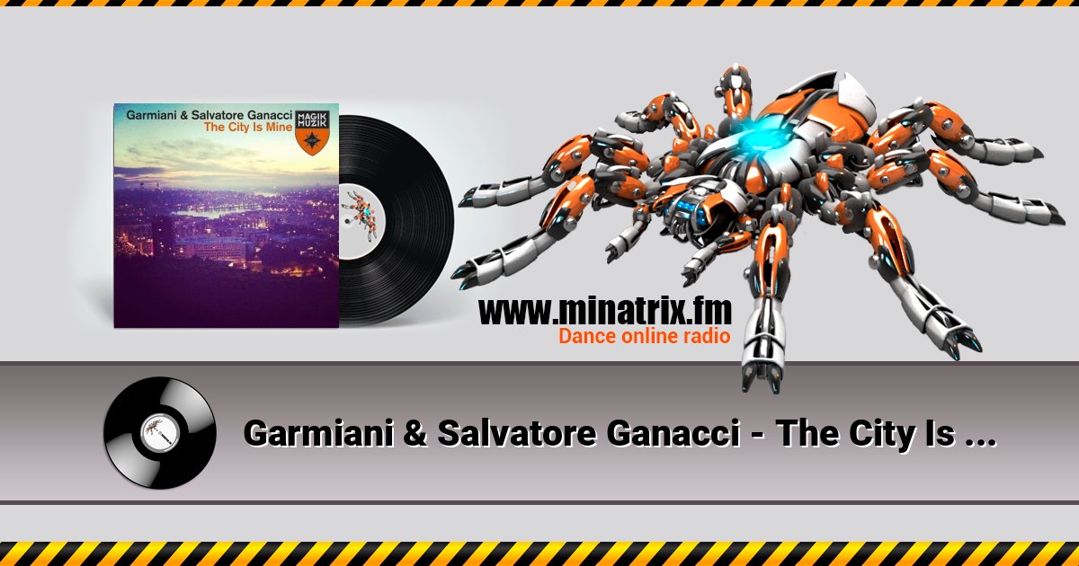 Garmiani & Salvatore Ganacci - The City Is Mine (Original Mix) Слухати онлайн та завантажити MP3